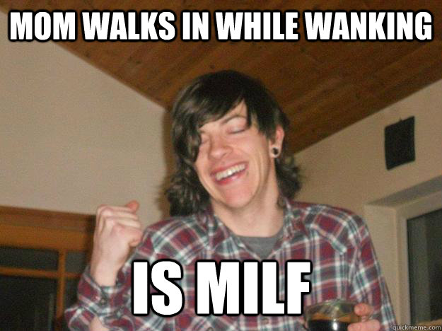 Mom walks in while wanking is milf  