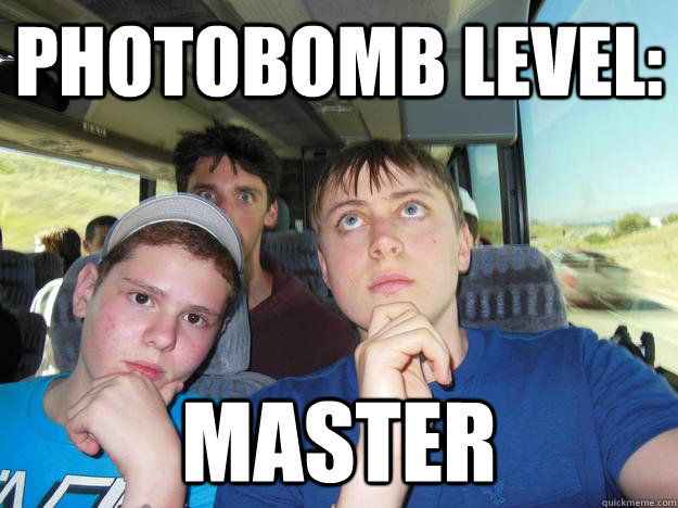 Photobomb level: Master  