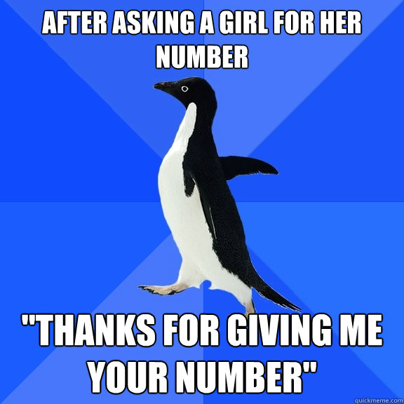 After Asking A girl for her number 