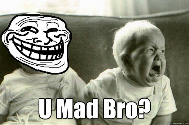 U Mad Bro? - U Mad Bro?  You mad
