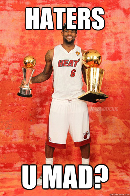 haters u mad?  