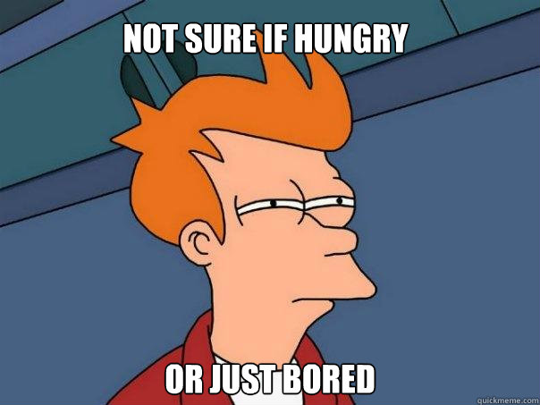 Not sure if hungry or just bored  Futurama Fry