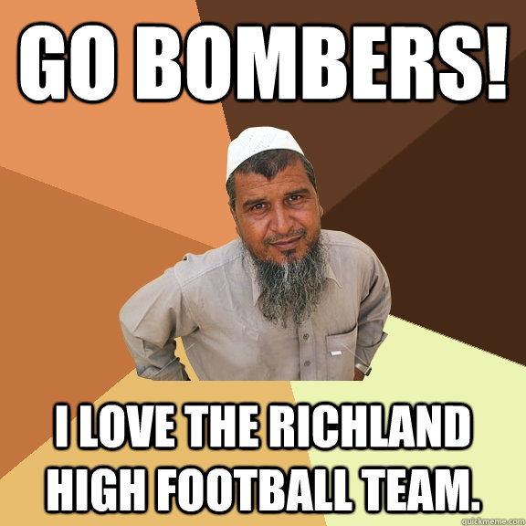 Go Bombers!  I love the Richland High football team.   Ordinary Muslim Man