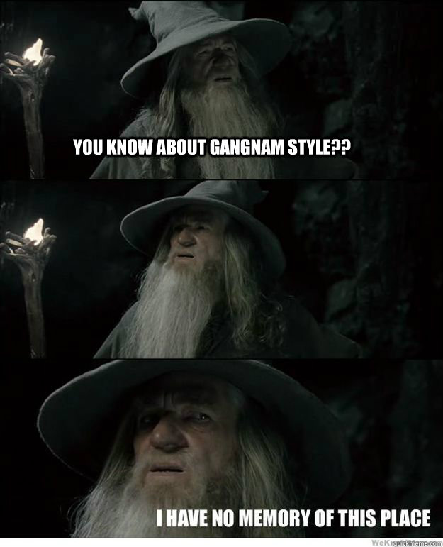 You know about Gangnam Style?? - You know about Gangnam Style??  Misc