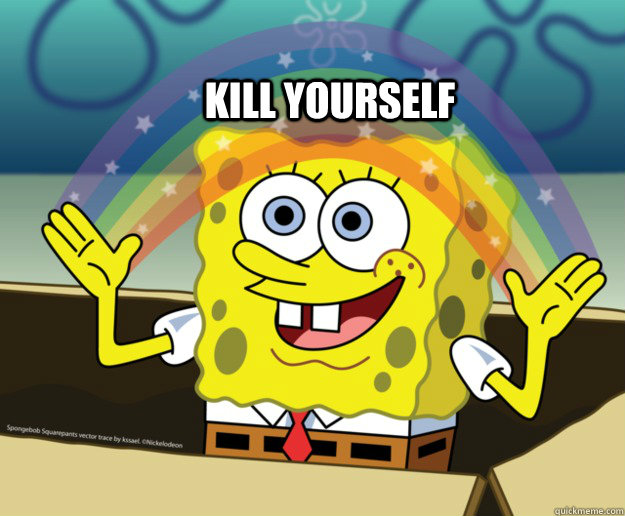 kill yourself - kill yourself  Spongebob Imagination