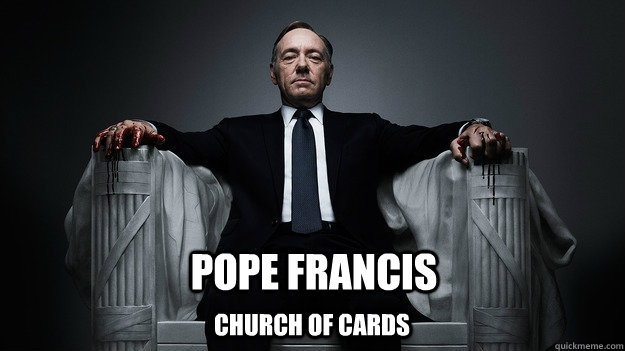 Pope Francis Church of Cards  