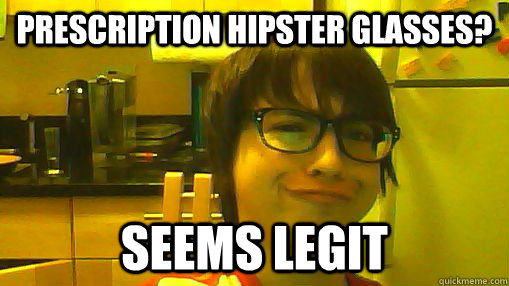Prescription hipster glasses? Seems Legit  