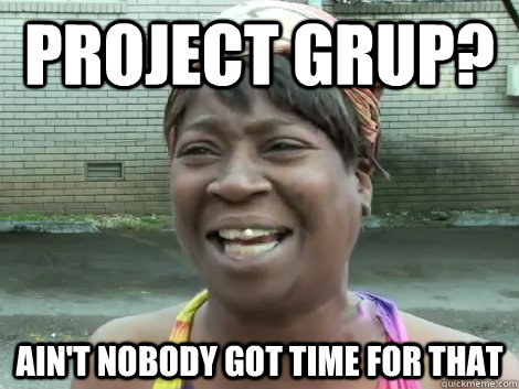 project grup? Ain't Nobody Got Time For that   Sweet Brown Bronchitus