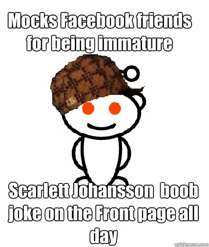 Mocks Facebook friends for being immature  Scarlett Johansson  boob joke on the Front page all day - Mocks Facebook friends for being immature  Scarlett Johansson  boob joke on the Front page all day  Scumbag Redditor