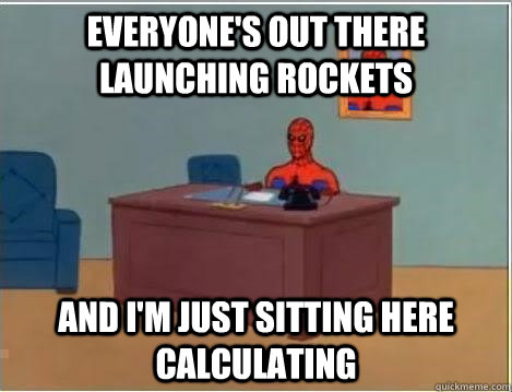 everyone's out there launching rockets and i'm just sitting here calculating  Spiderman Desk