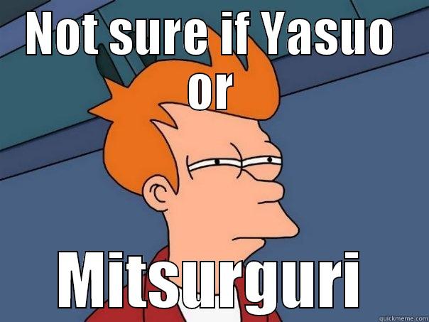 NOT SURE IF YASUO OR MITSURGURI Futurama Fry