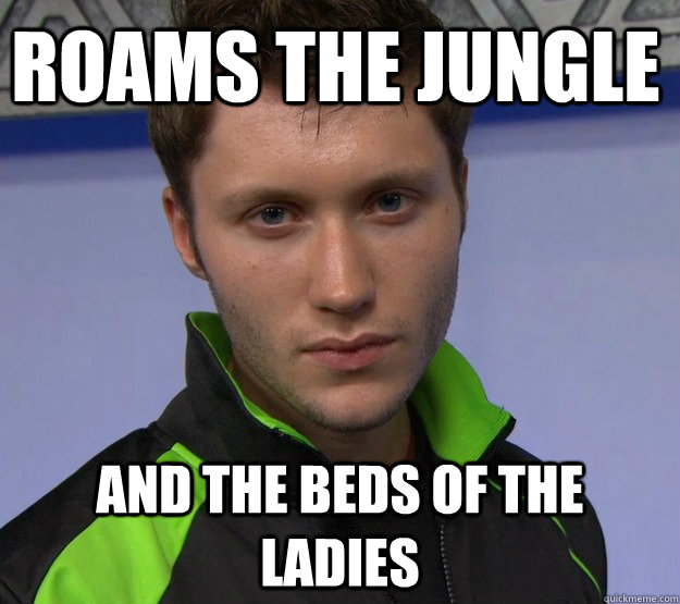 Roams the Jungle And the beds of the ladies  
