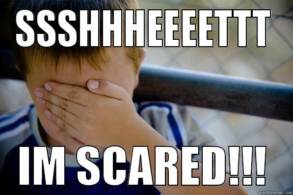 SSSHHHEEEETTT IM SCARED!!! Confession kid