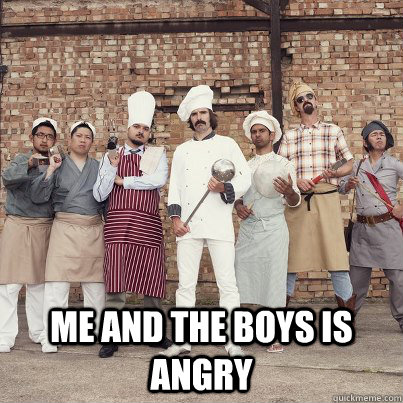  me and the boys is angry  