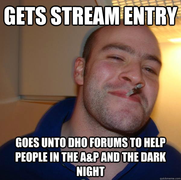 Gets Stream Entry Goes unto DhO forums to Help people in the A&P and the Dark Night - Gets Stream Entry Goes unto DhO forums to Help people in the A&P and the Dark Night  Misc