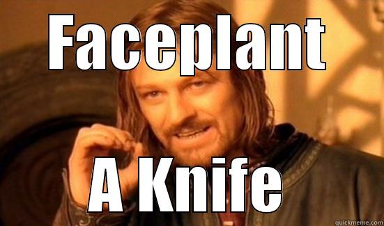 FACEPLANT A KNIFE Boromir