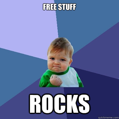 Free stuff rocks - Free stuff rocks  Success Kid