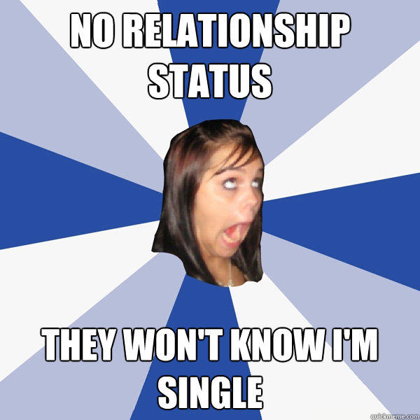 no relationship status they won't know i'm single  