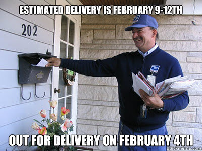 Estimated delivery is February 9-12th out for delivery on february 4th  