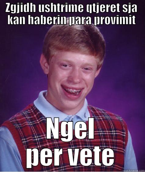 ZGJIDH USHTRIME QTJERET SJA KAN HABERIN PARA PROVIMIT NGEL PER VETE Bad Luck Brian