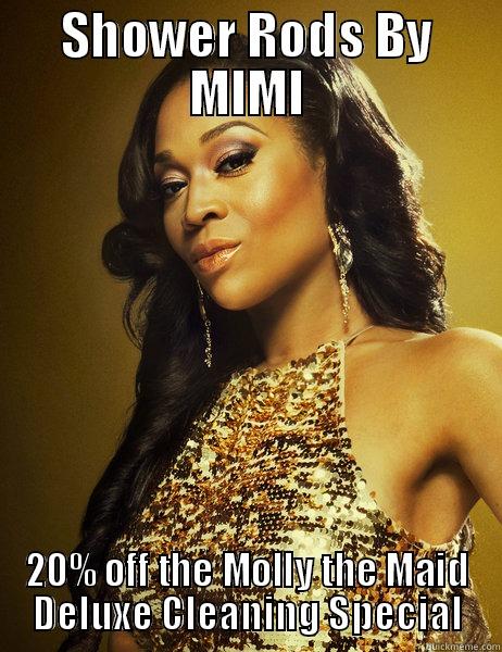 Shower Rods by Mimi Faust - SHOWER RODS BY MIMI 20% OFF THE MOLLY THE MAID DELUXE CLEANING SPECIAL Misc