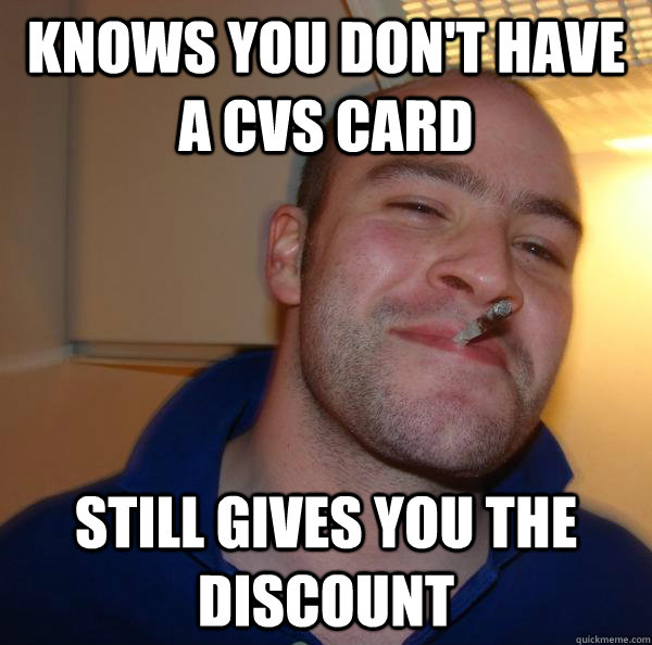 knows you don't have a cvs card still gives you the discount - knows you don't have a cvs card still gives you the discount  Misc