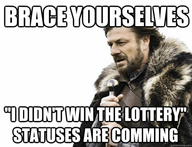 Brace yourselves 