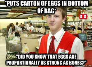 *puts carton of eggs in bottom of bag* 