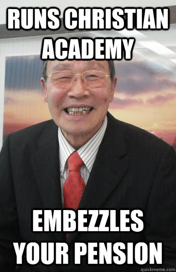 Runs Christian Academy Embezzles Your Pension  - Runs Christian Academy Embezzles Your Pension   Scumbag Hagwon Owner