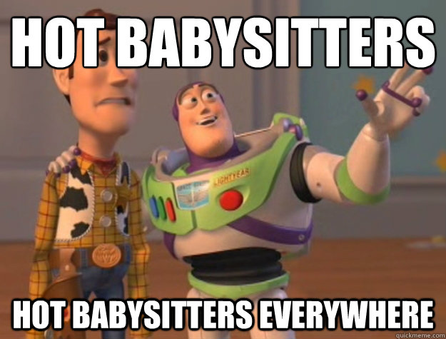 hot Babysitters
 Hot babysitters everywhere - hot Babysitters
 Hot babysitters everywhere  Buzz Lightyear