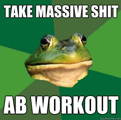 Take massive shit Ab workout  