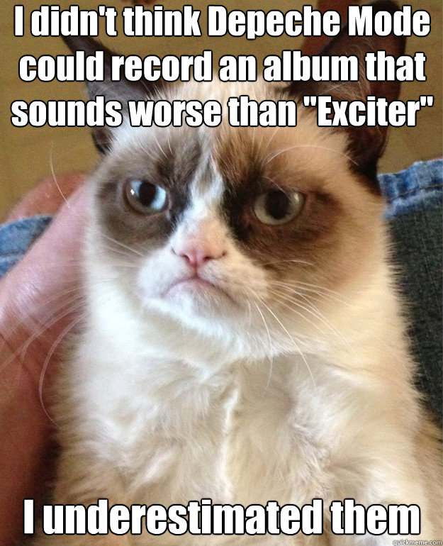 I didn't think Depeche Mode could record an album that sounds worse than 