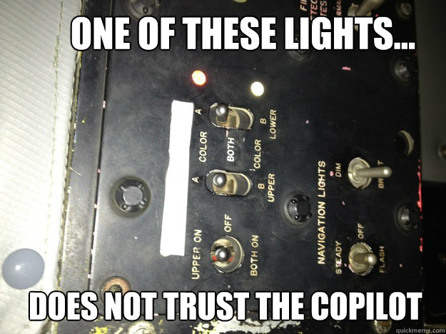 One of these lights... Does not trust the copilot  Tanker