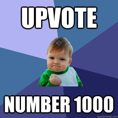 Upvote Number 1000  Success Kid