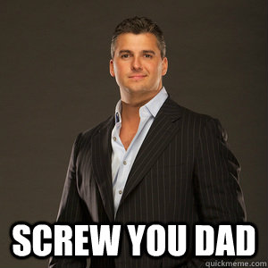  Screw You Dad  Shane McMahon