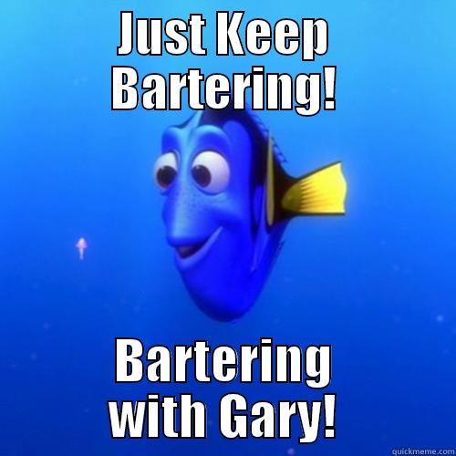 Let's Tap That - JUST KEEP BARTERING! BARTERING WITH GARY! dory