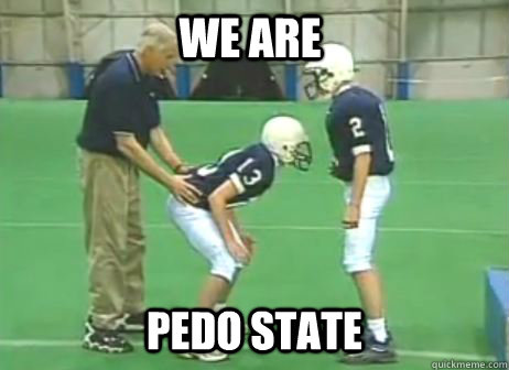 WE ARE PEDO STATE  Jerry Sandusky