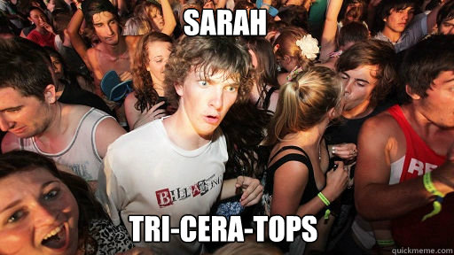 sarah
 tri-cera-tops - sarah
 tri-cera-tops  Sudden Clarity Clarence