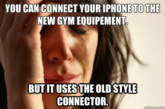 You can connect your iPhone to the new gym equipement. but it uses the old style connector.  First World Problems