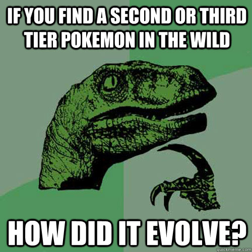 If you find a second or third tier Pokemon in the wild How did it evolve?  Philosoraptor