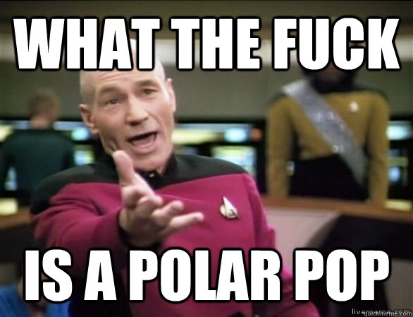 what the fuck is a polar pop  Annoyed Picard HD