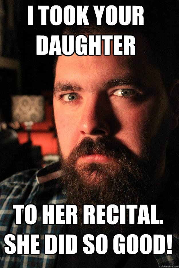 I took your daughter to her recital.  She did so good!  Dating Site Murderer
