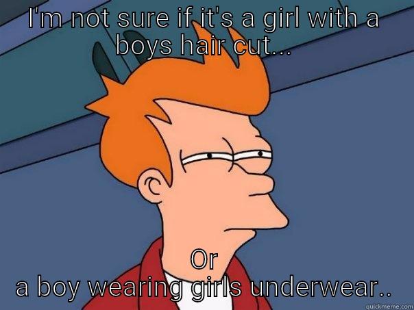 I'M NOT SURE IF IT'S A GIRL WITH A BOYS HAIR CUT... OR A BOY WEARING GIRLS UNDERWEAR.. Futurama Fry