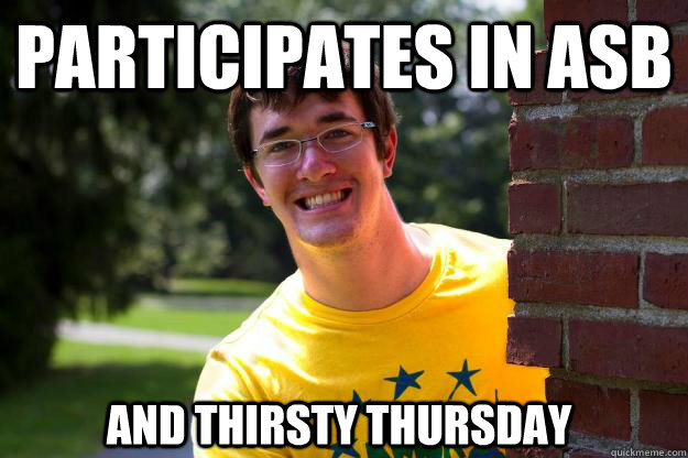 Participates in ASB And thirsty thursday - Participates in ASB And thirsty thursday  Terrible RA