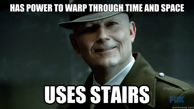 HAS POWER TO WARP THROUGH TIME AND SPACE USES STAIRS - HAS POWER TO WARP THROUGH TIME AND SPACE USES STAIRS  Misc