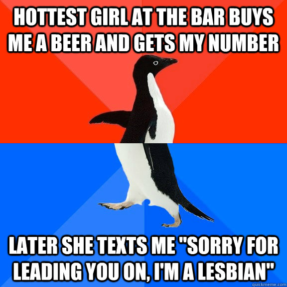 Hottest girl at the bar buys me a beer and gets my number Later She texts me 