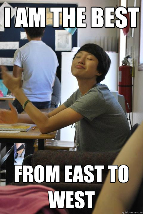 i am the best from east to west  