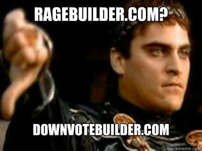 Ragebuilder.com? downvotebuilder.com  Downvoting Roman