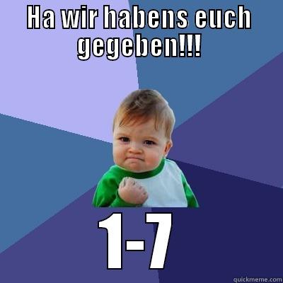Schlaaaaand 1-7 - HA WIR HABENS EUCH GEGEBEN!!! 1-7 Success Kid