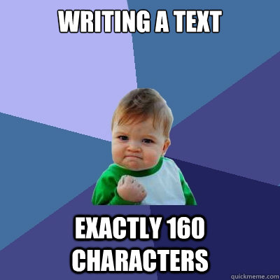 writing a text exactly 160 characters  Success Kid
